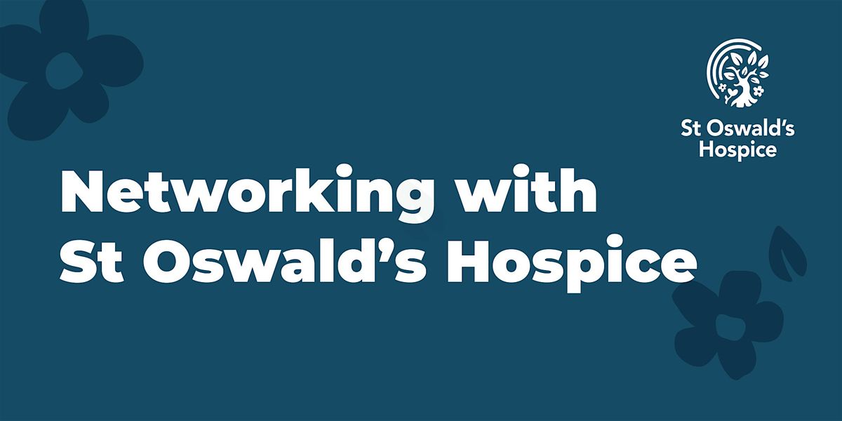 Networking with St Oswald's Hospice