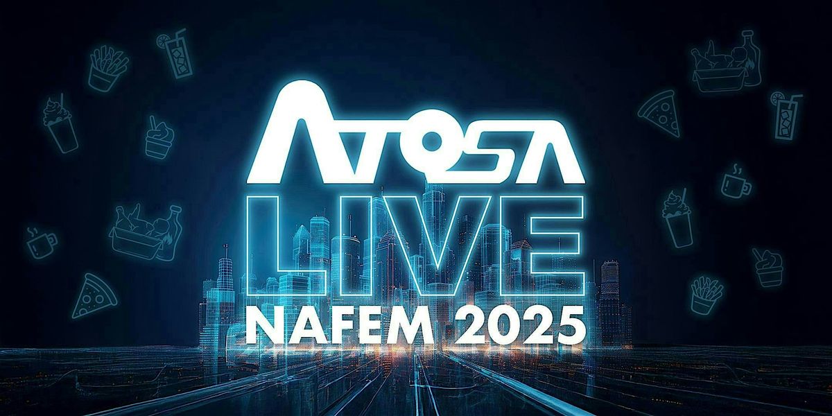 Atosa Live at NAFEM 2025 booths #538 & #638