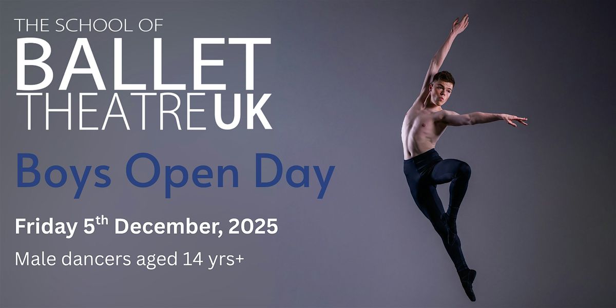 The School of Ballet Theatre UK - Boys Open Day - 6th Dec 2025