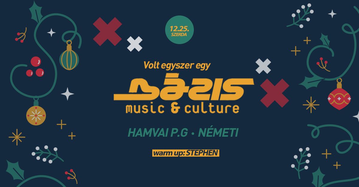 Volt Egyszer Egy B\u00e1zis! 12\/25 Szombat - Egoist