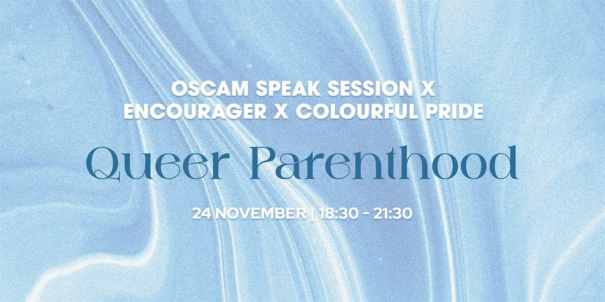 OSCAM SPEAK SESSION X ENCOURAGER X COULOURFUL PRIDE