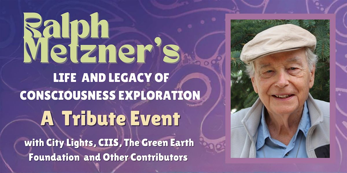 Ralph Metzner's Life and Legacy of Consciousness Exploration