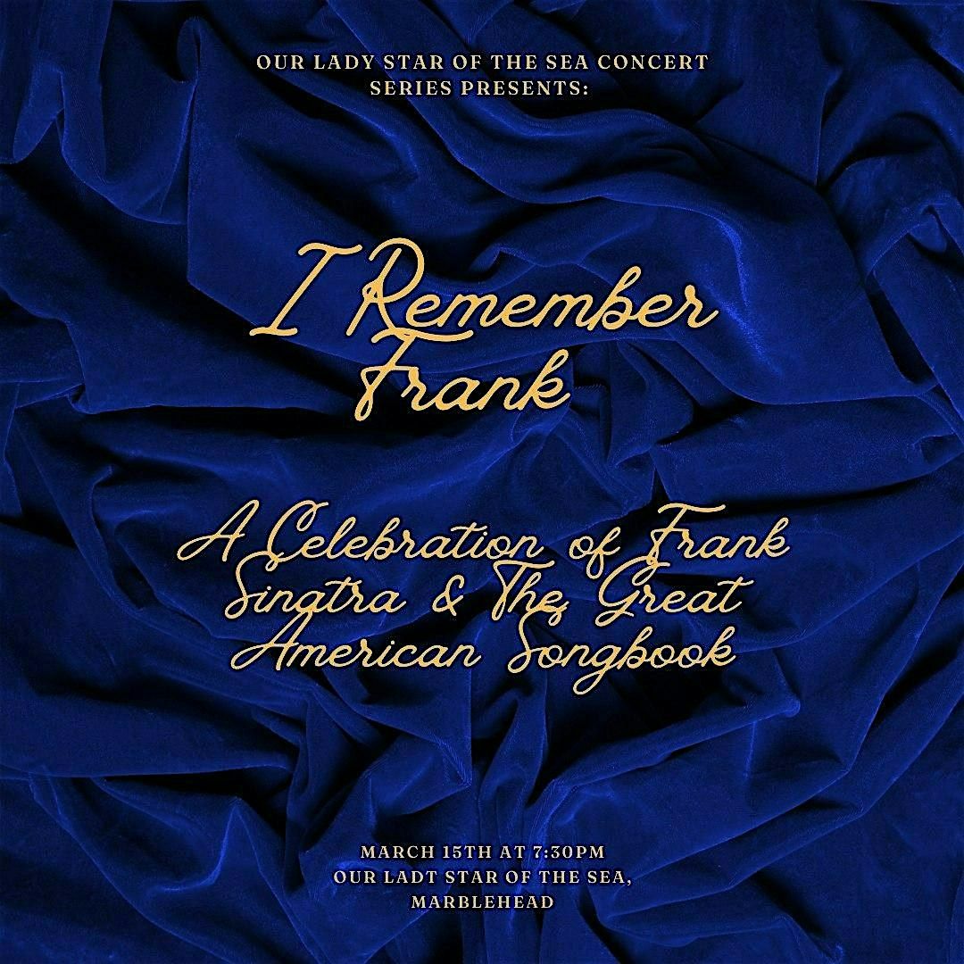 I Remember Frank: A Celebration of Sinatra & The Great American Songbook