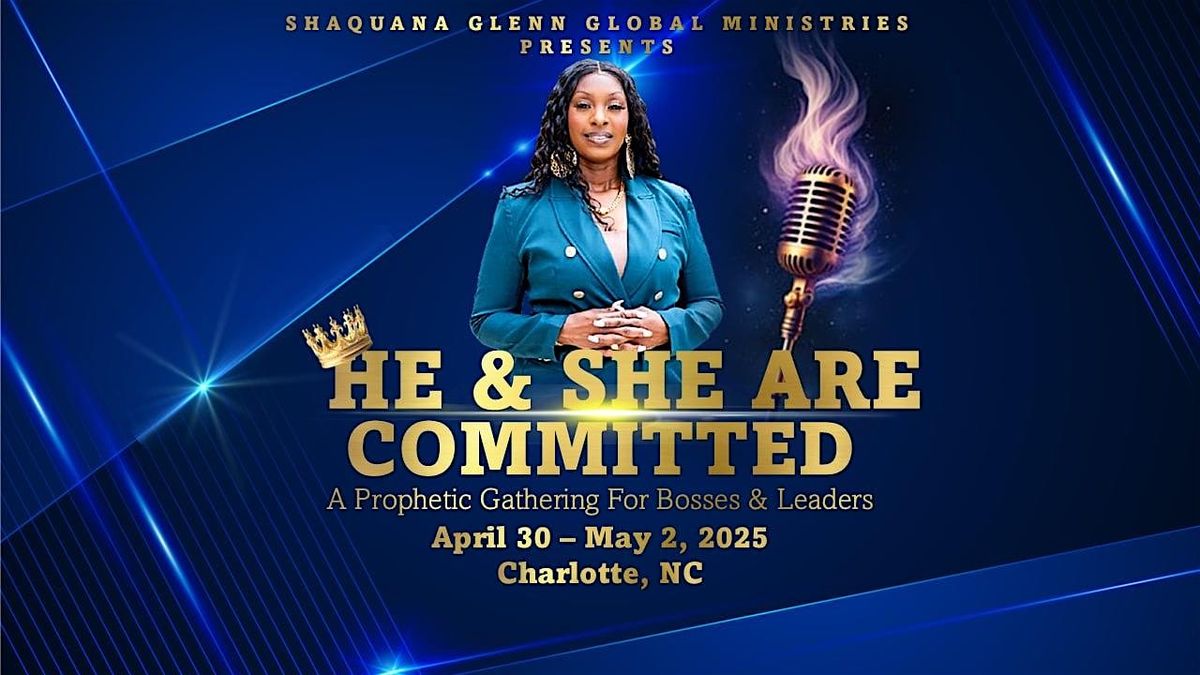 She & He is Committed, "A Prophetic Gathering for Bosses and Leaders"