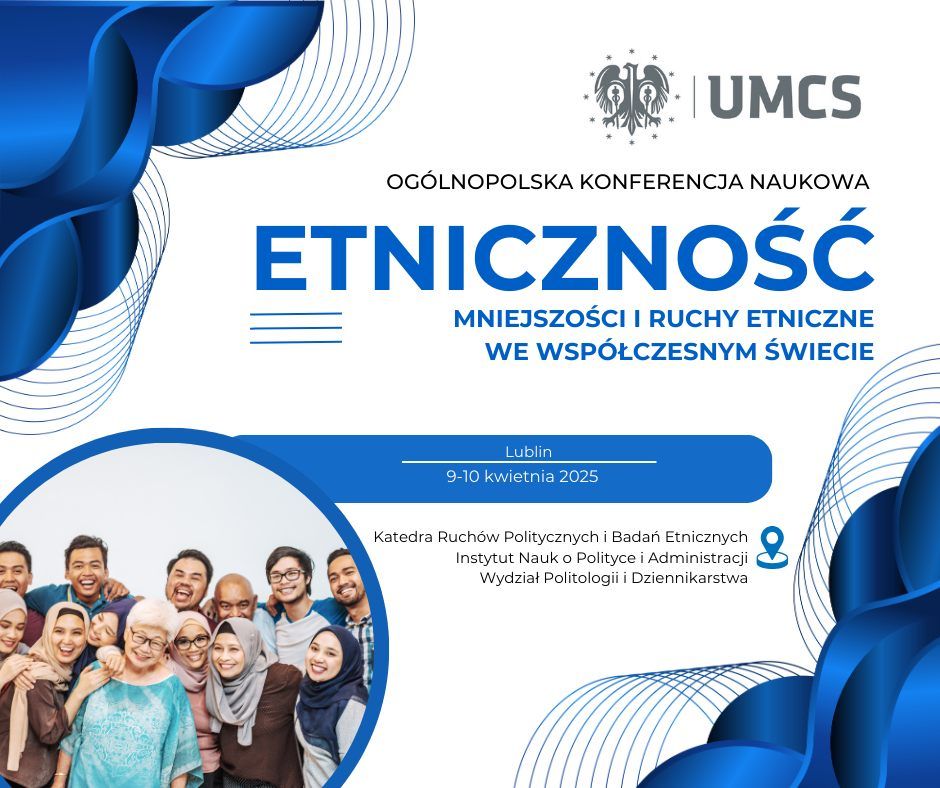 Og\u00f3lnopolska konferencja naukowa "Etniczno\u015b\u0107. Mniejszo\u015bci i ruchy etniczne we wsp\u00f3\u0142czesnym \u015bwiecie"