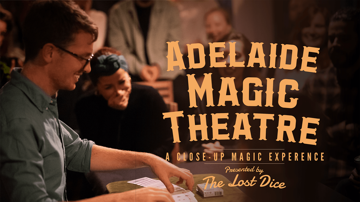 Close-Up Magic Show @Adelaide Magic Theatre