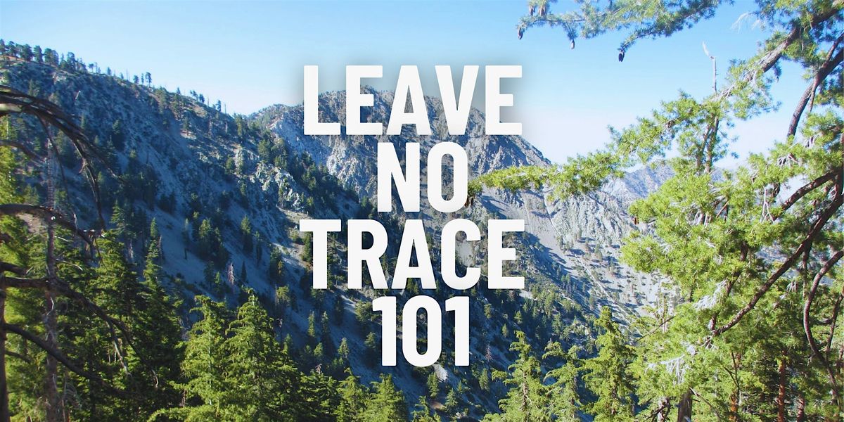 Backcountry Clinic: Leave No Trace 101