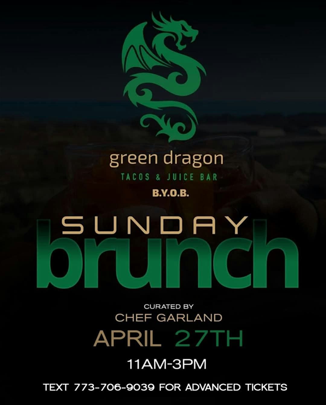 GREEN DRAGON SUNDAY BYOB BRUNCH YEP, WE ARE MORE THAN TACOS BABY