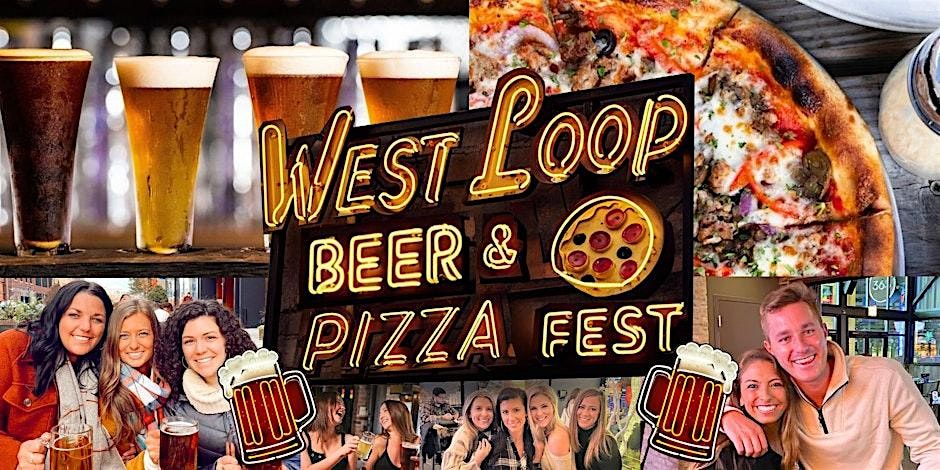 West Loop Beer & Pizza Fest | Tix Include 3 Hours of Beer + Pizza Pairings!