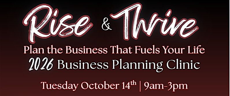 Rise & Thrive: 2026 Business Planning Clinic