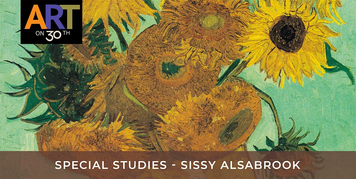 WED AM - Special Studies on Van Gogh with Sissy Alsabrook