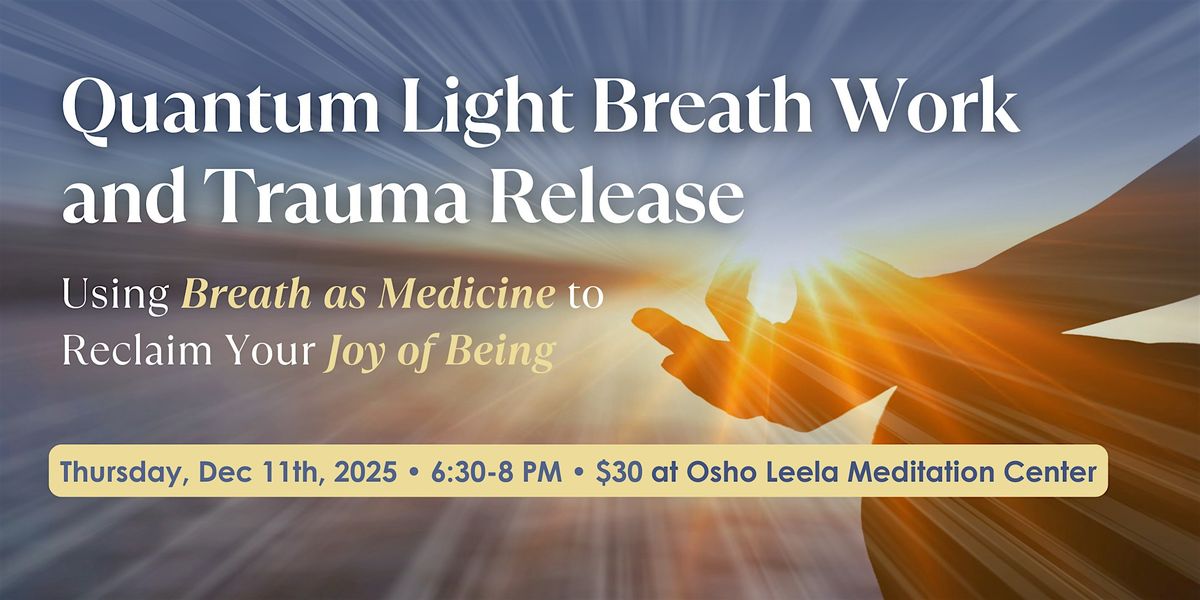 Quantum Light Breath Work and Trauma Release