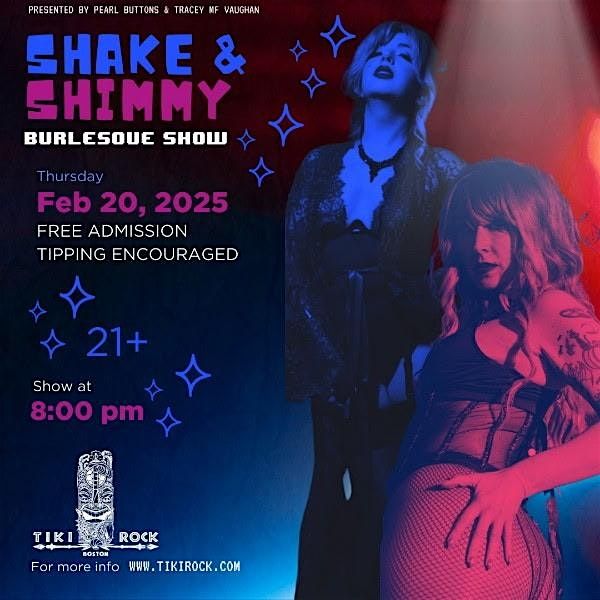 SHAKE & SHIMMY BURLESQUE SHOW