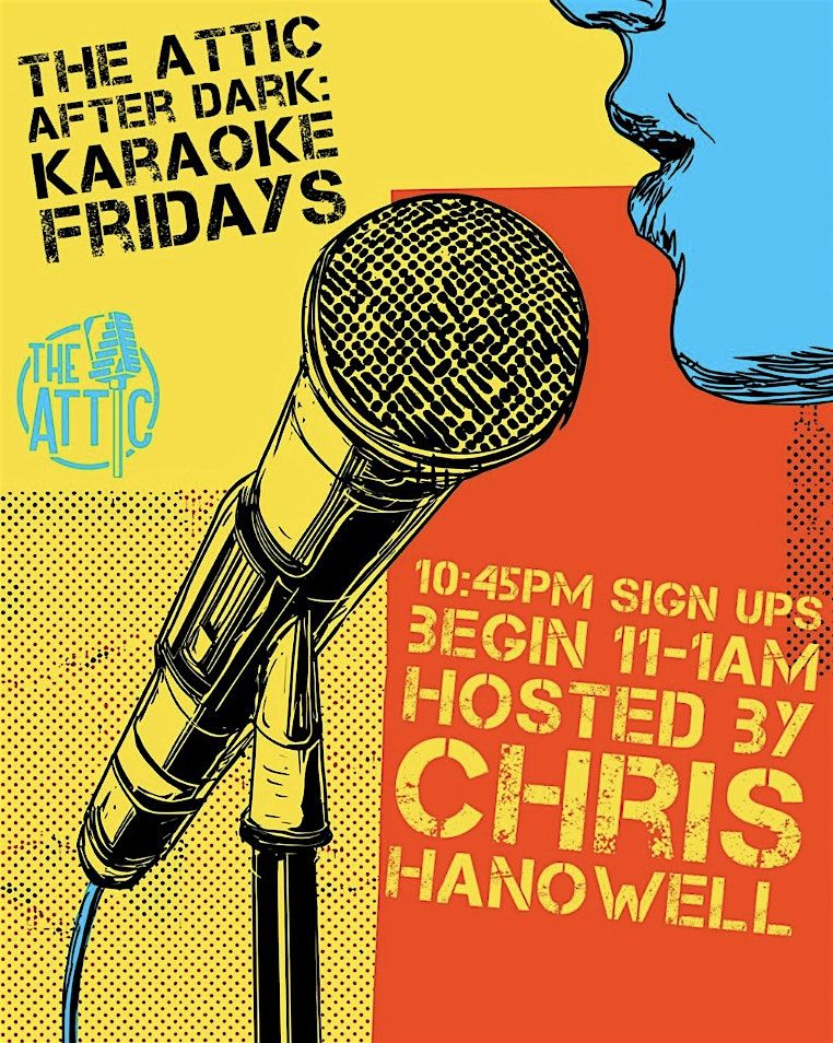 The Attic After Dark: Karaoke Fridays!