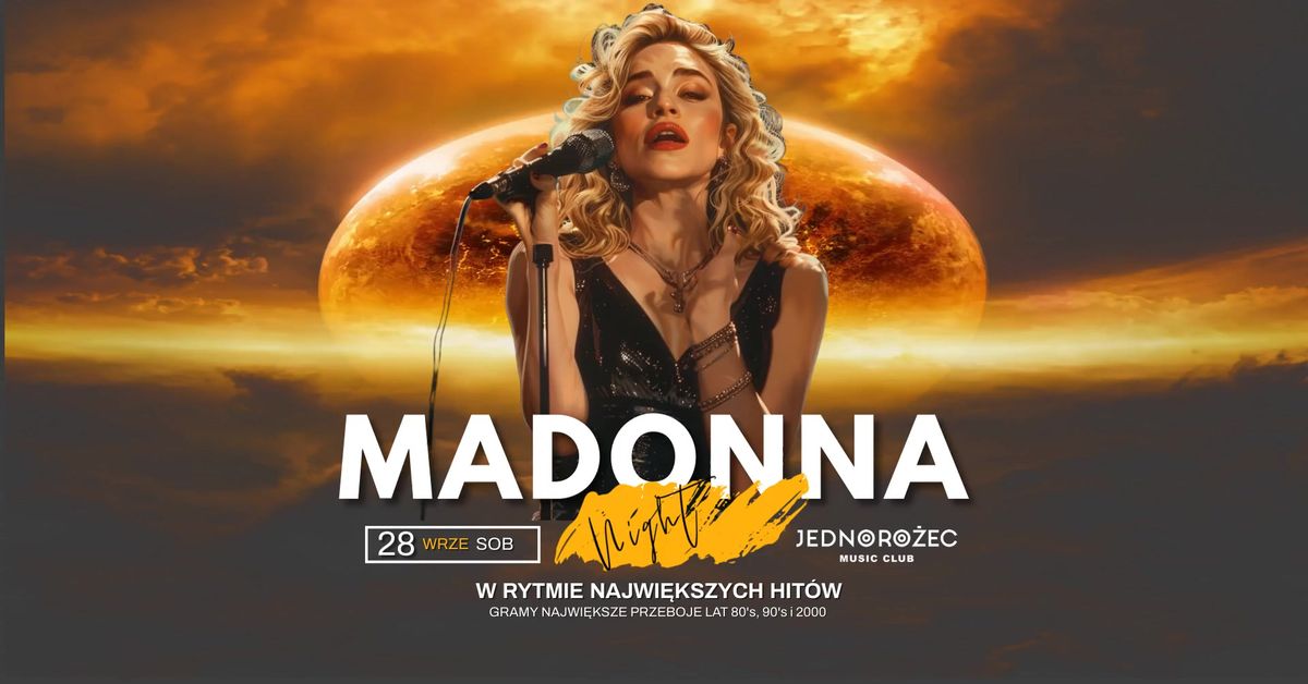 MADONNA Night  | Nowy Klub JEDNORO\u017bEC ? 28.09 |  80's 90's 00' | Lista FB wst\u0119p wolny do 22:30