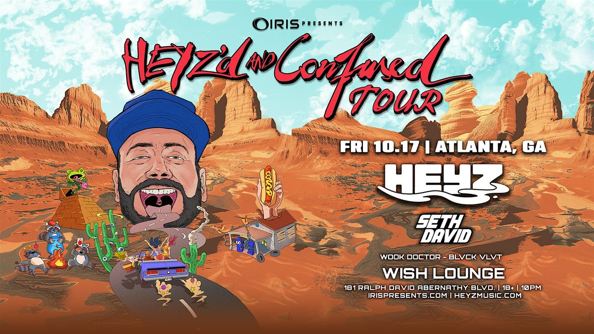 Iris Presents: Heyz @ Wish Lounge | Fri, Oct 17th!