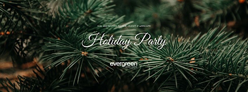 Client & Affiliate Holiday Party - Evergreen Home Loans