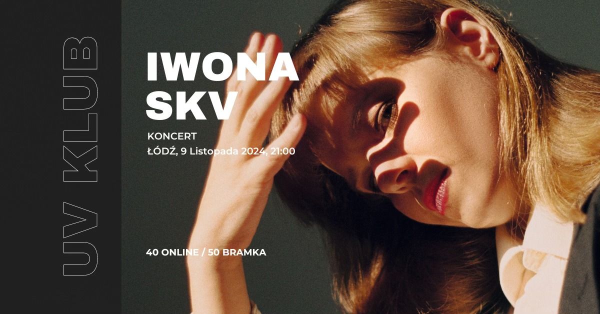 Iwona Skv (Rebeka, Shyness!) | ZMIANA DATY koncert | UV klub | \u0141\u00d3D\u0179