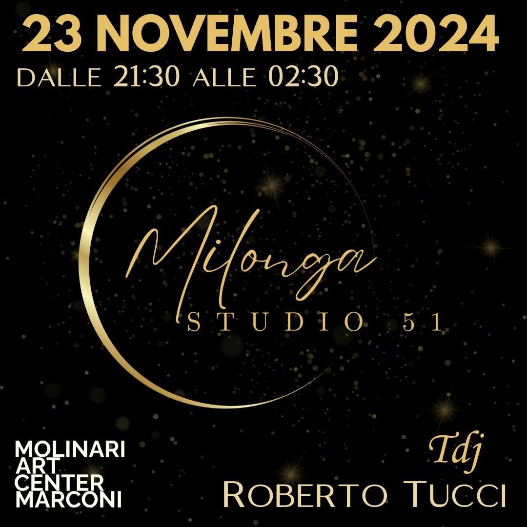 MILONGA STUDIO 51 - 23 Novembre 2024 - TJ Roberto Tucci