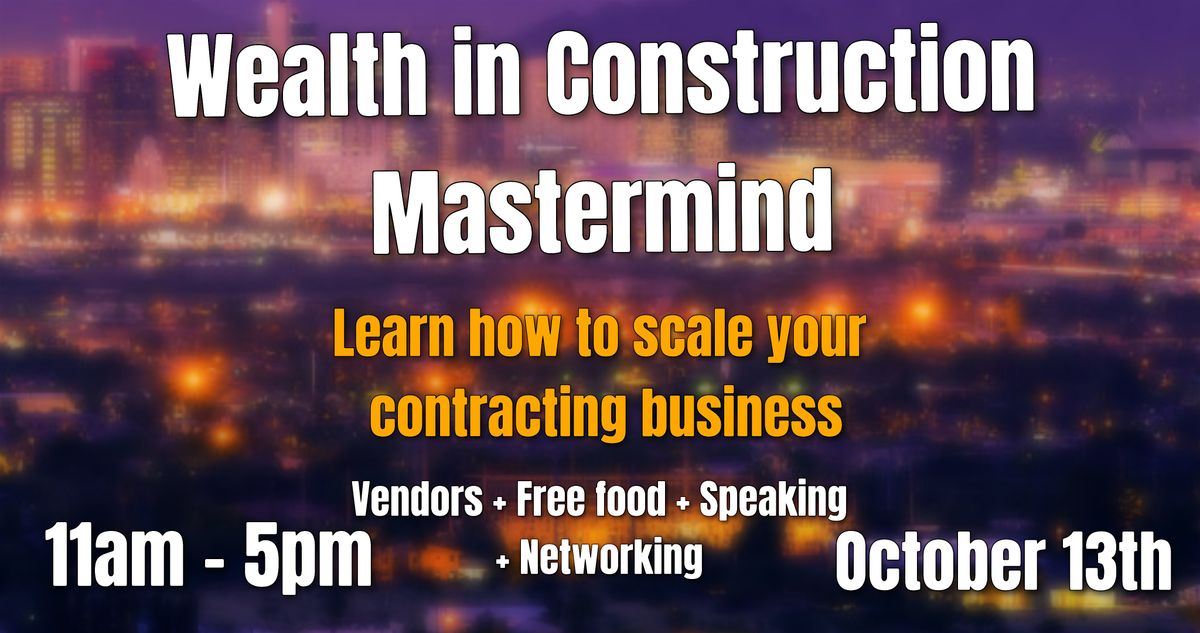 Wealth in construction mastermind