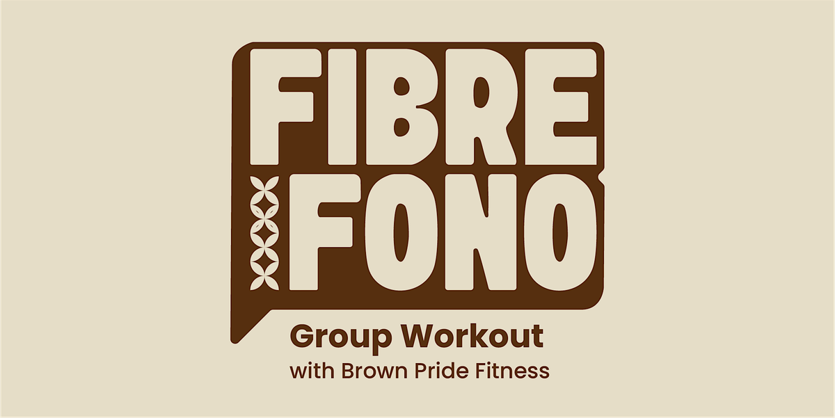 FIBRE FONO 2025 - Fitness Session with BrownPride Fitness & Fibre Fale