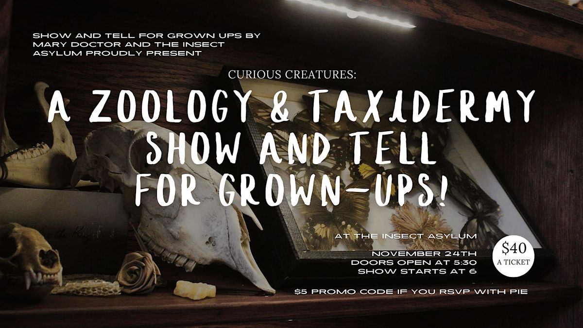 Zoology & Taxidermy Themed Show and Tell for Grown Ups!