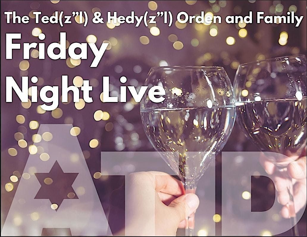 The Ted (z\u201dl) & Hedy (z\u201dl) Orden and Family Friday Night Live in January!