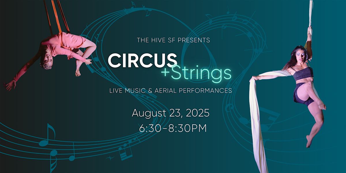 The Hive SF presents Circus + Strings