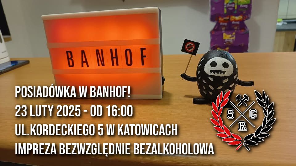 Posiad\u00f3wka w Banhof! - 23 Luty - 16:00