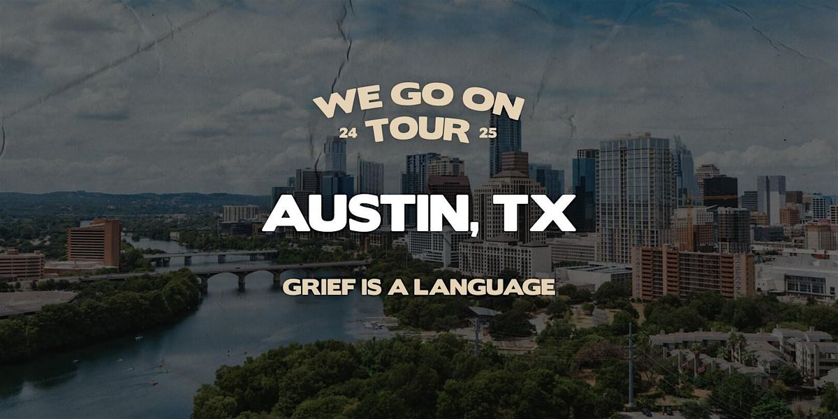 We Go On Tour-Austin, TX