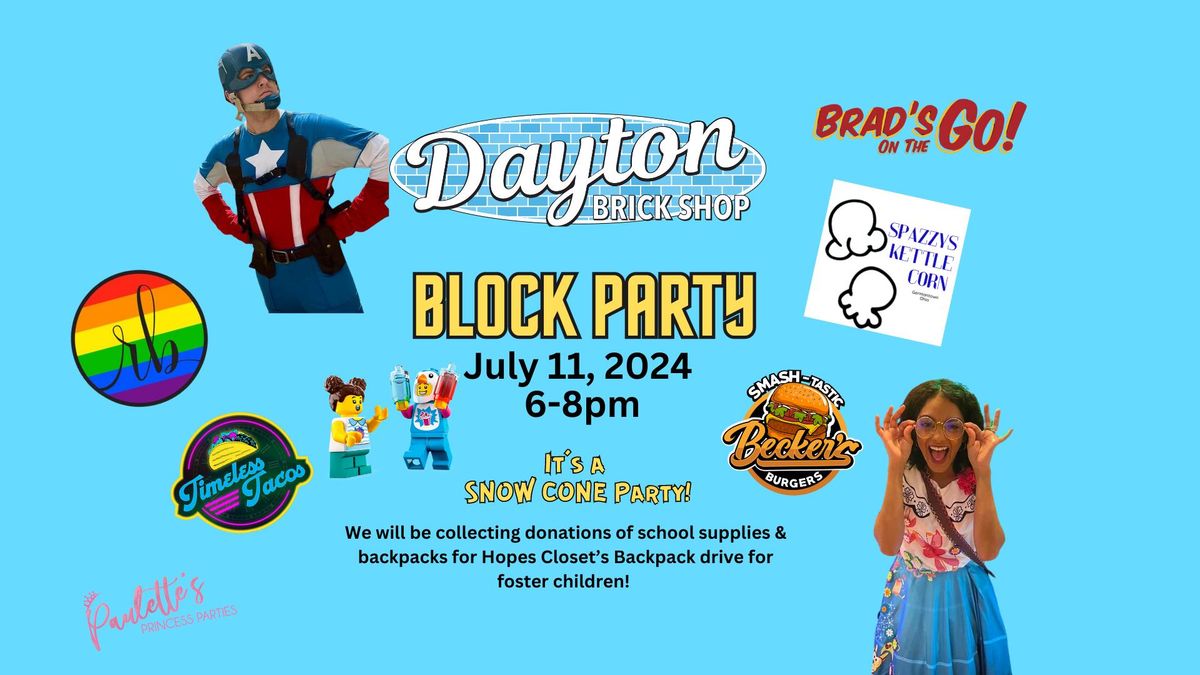 JULY BLOCK PARTY at DAYTON BRICK SHOP! SNOW CONE PARTY!