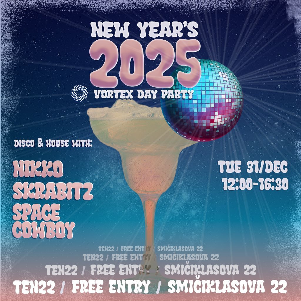 NYE Day Party w\/Vortex!