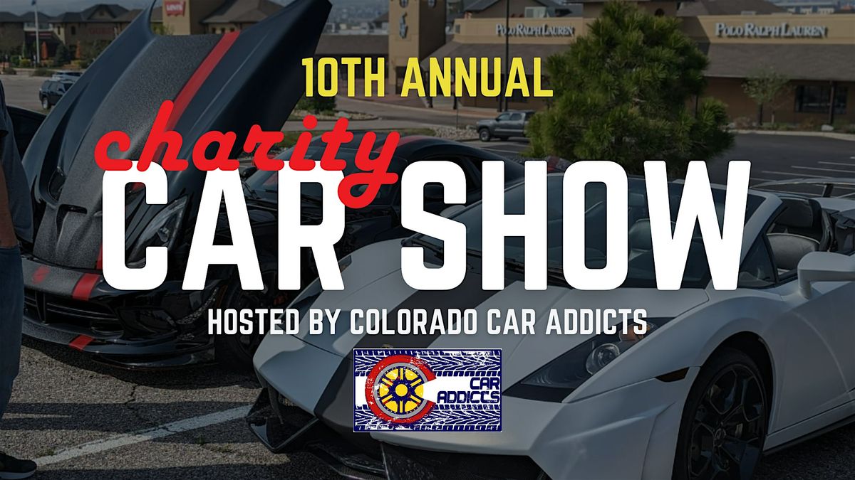 10th Annual Colorado Car Addicts Charity Car Show