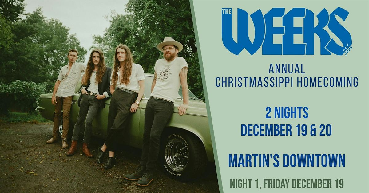 The Weeks (Christmassippi Homecoming) at Martin's Downtown Night 1