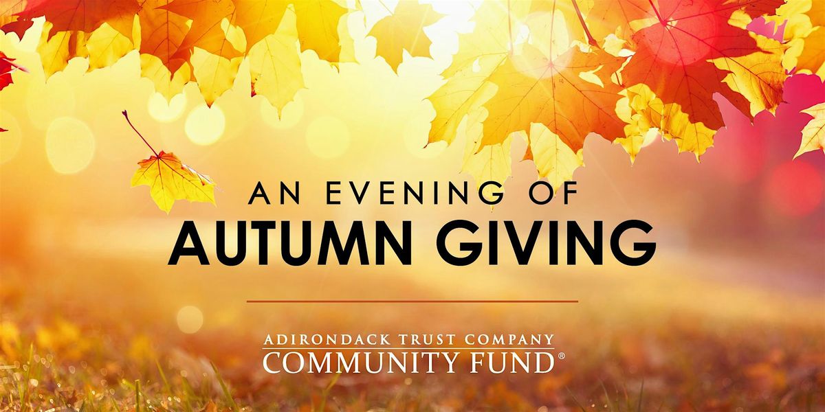 Adirondack Trust Company Community Fund: An Evening of Autumn Giving 2025