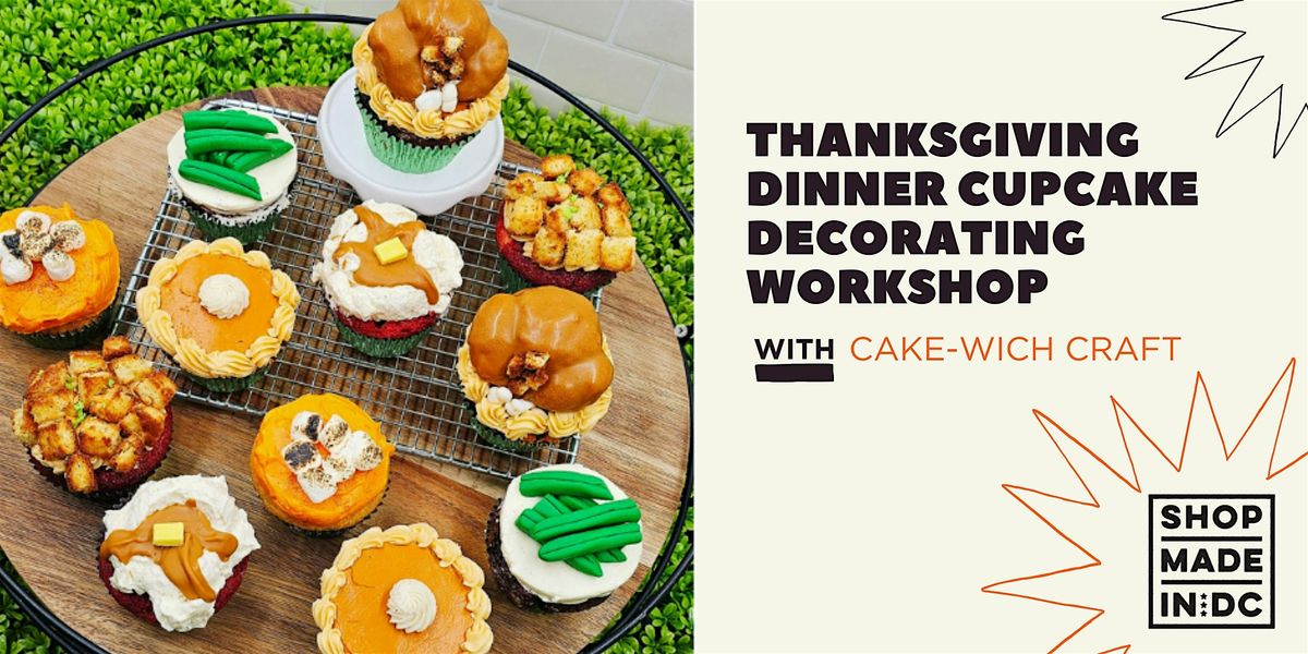 Thanksgiving Dinner Cupcake Decorating w\/ Cake-wich Craft