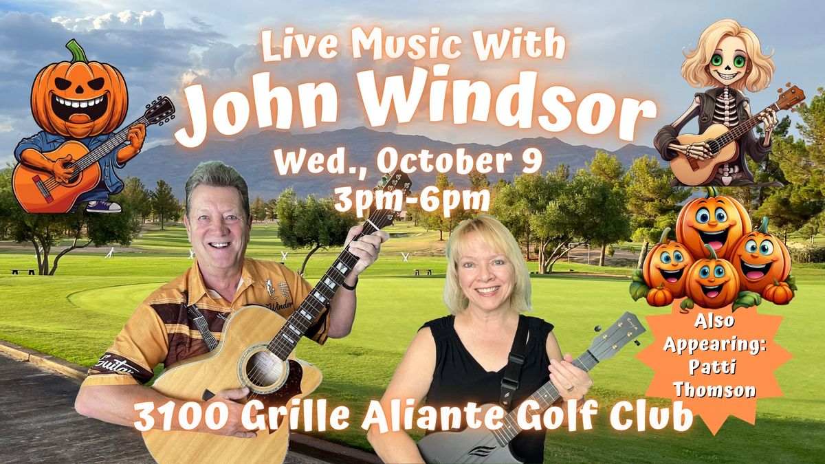 John Windsor Live October 9th from 3pm - at the 3100 Grille - Aliante Golf Club