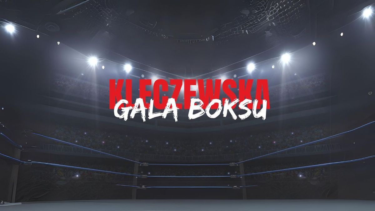 KLECZEWSKA GALA BOKSU 2024