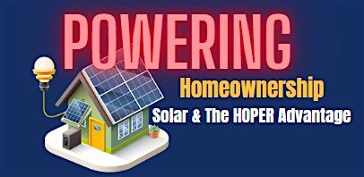 Powering Homeownership:  Solar and The HOPER Advantage