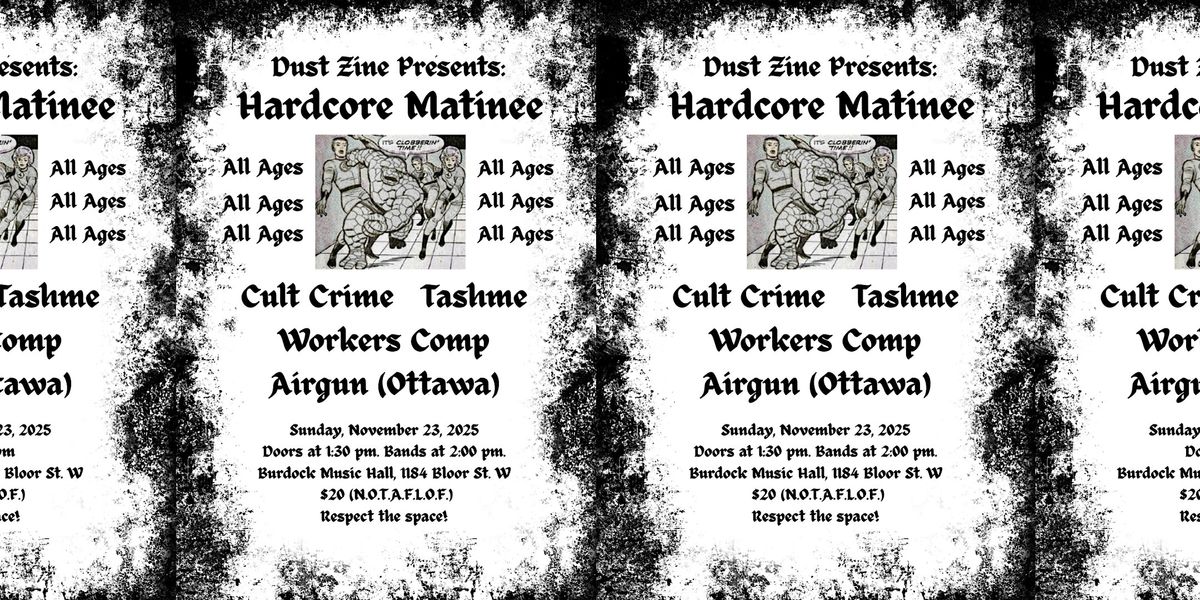 Sunday Hardcore Matinee W\/ Cult Crime, Tashme, Workers Comp, and Airgun