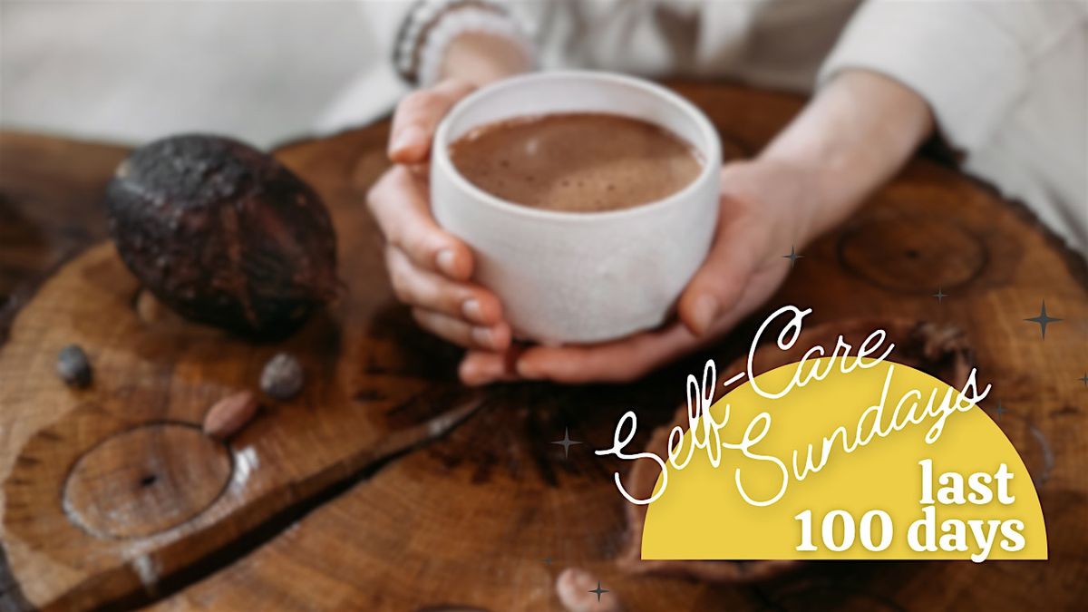 Self-Care Sunday | Cacao Ceremony