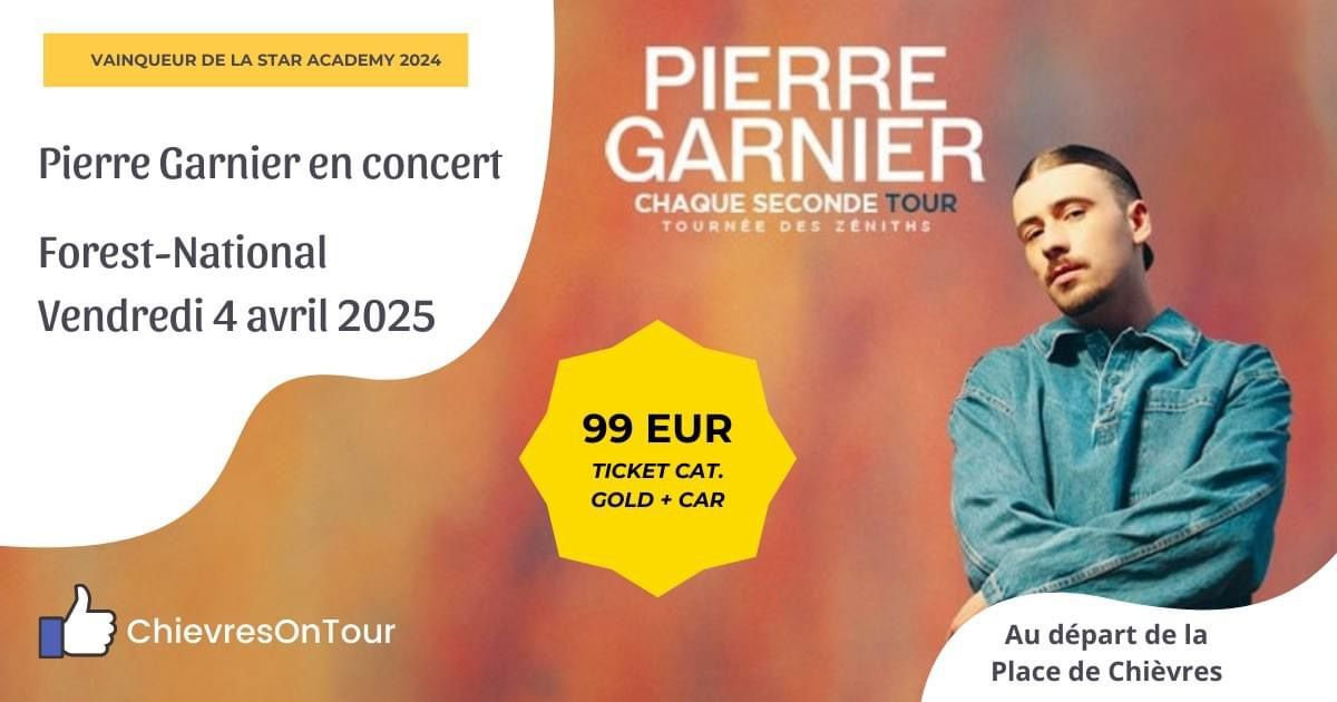 Concert de Pierre Garnier \u00e0 Forest-National (Ticket & Car) [by Chi\u00e8vres On Tour] (99 EUR-Cat. Gold)