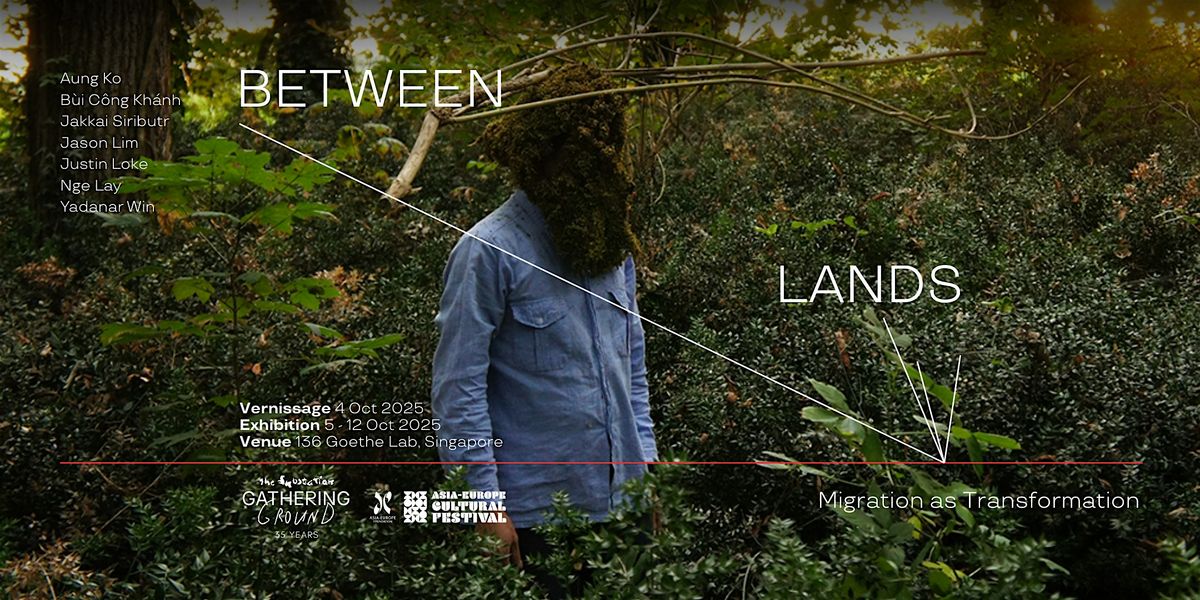 Between Lands: Migration as Transformation | Vernissage