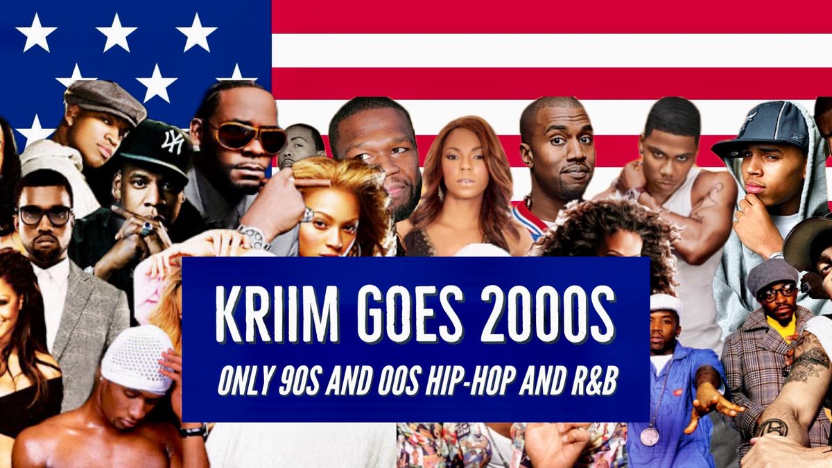 ?? KRIIM GOES 2000s (A night of 90s\/00s Hip-Hop and R&B) 27.09