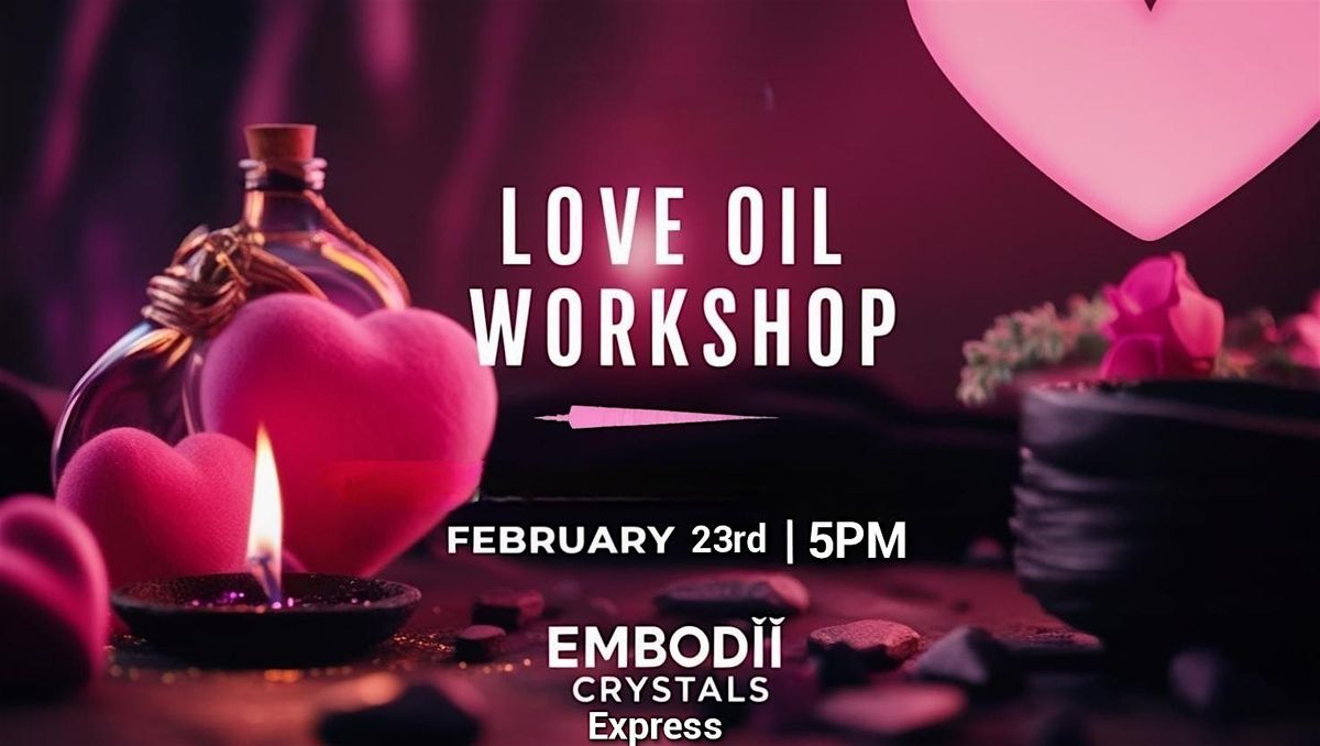 Love Oil Workshop