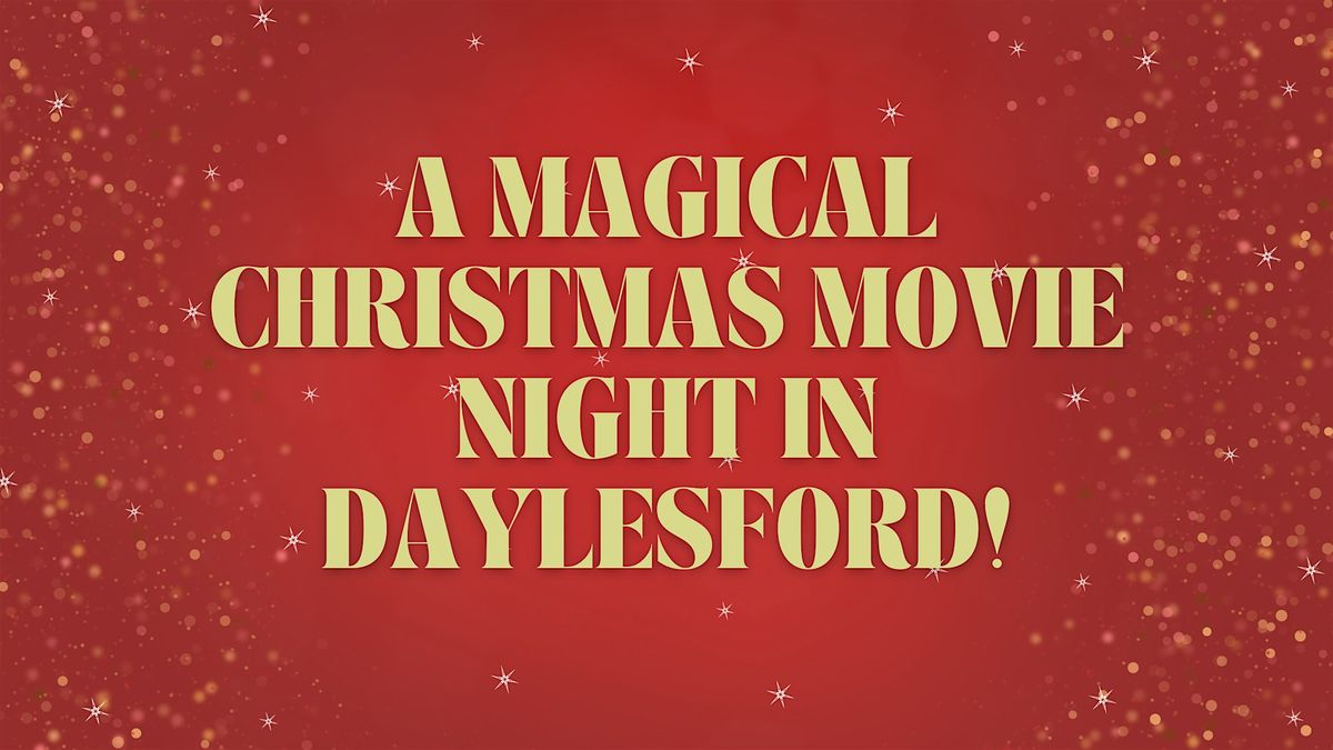 Magical Christmas Movie Night in Daylesford!