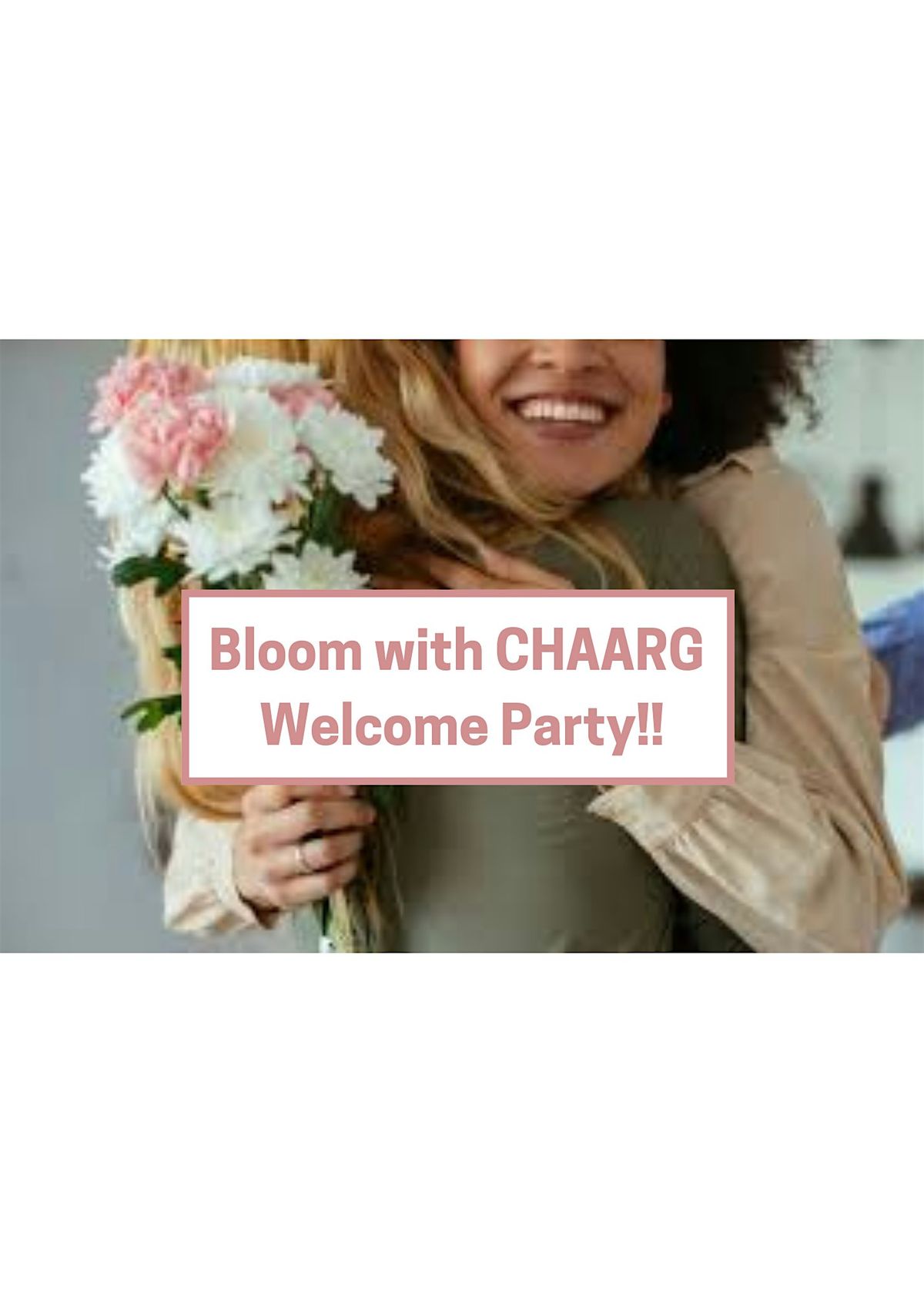 Welcome Party: Bloom with CHAARG