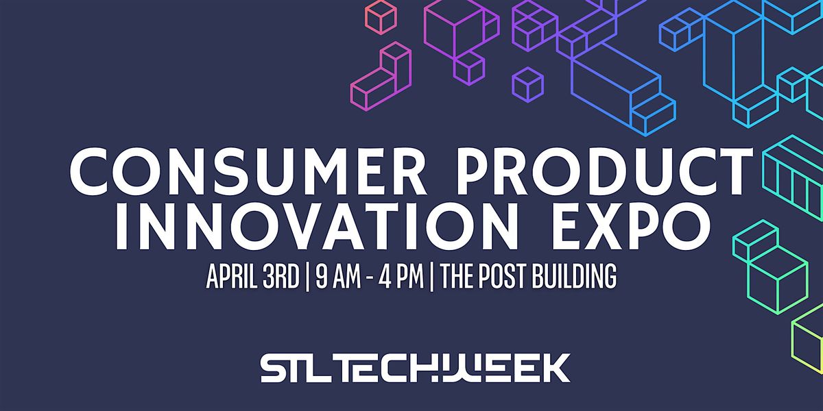 Consumer Product Innovation Expo (STL TechWeek)