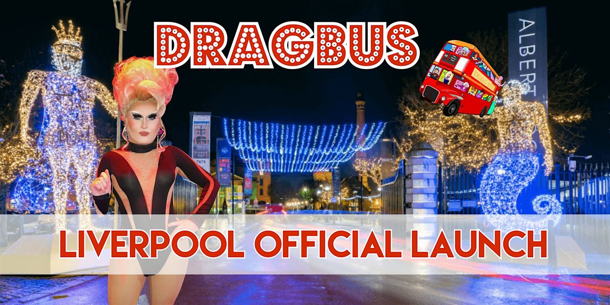 Drag Bus Liverpool - Official Launch