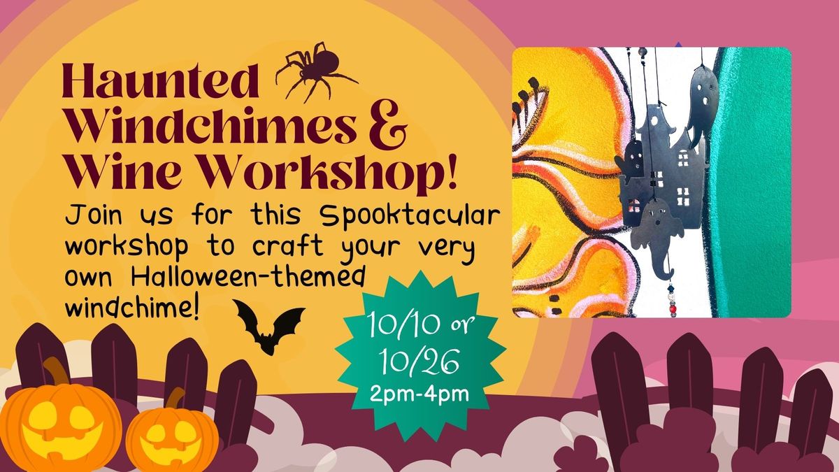 Haunted Windchimes & Wine Workshop